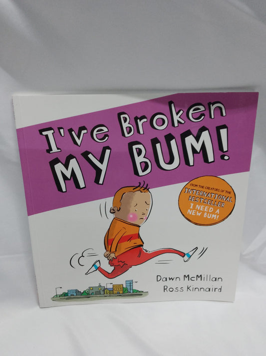Kids Book - I’ve Broken My Bum